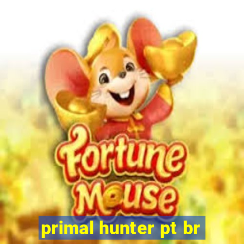 primal hunter pt br